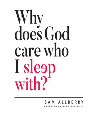 cover image of Why Does God Care Who I Sleep With?